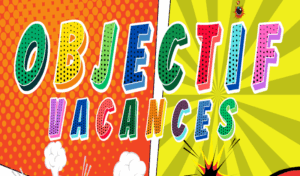 Objectif vacances – Programme vacances d’été 2025